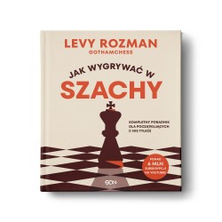 Jak wygrywać w szachy. Kompletny poradnik dla początkujących i nie tylko