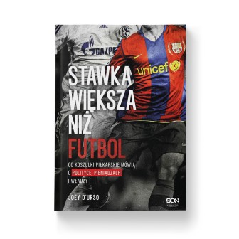 Stawka większa niż futbol. Co koszulki piłkarskie mówią o polityce, pieniądzach i władzy?
