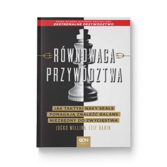Okładka książki Równowaga przywództwa. Jak taktyki Navy Seals pomagają znaleźć balans niezbędny do zwycięstwa