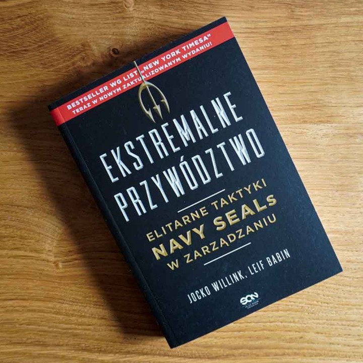 Ekstremalne przywództwo. Elitarne taktyki Navy SEALs w zarządzaniu. Wydanie II