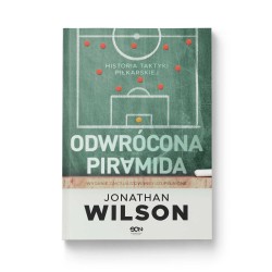  Odwrócona piramida. Historia taktyki piłkarskiej (Wydanie II)